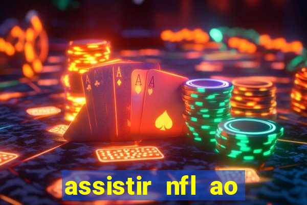 assistir nfl ao vivo gratis